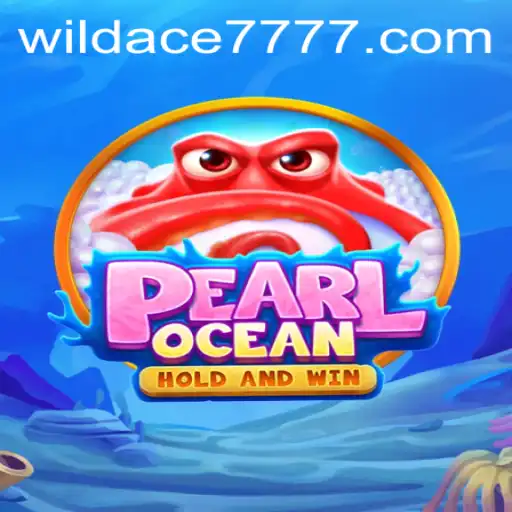 Discover the Thrilling World of PearlOcean: Featuring the Dynamic WILD ACE 777